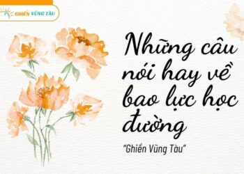 những câu nói hay về bạo lực học đường