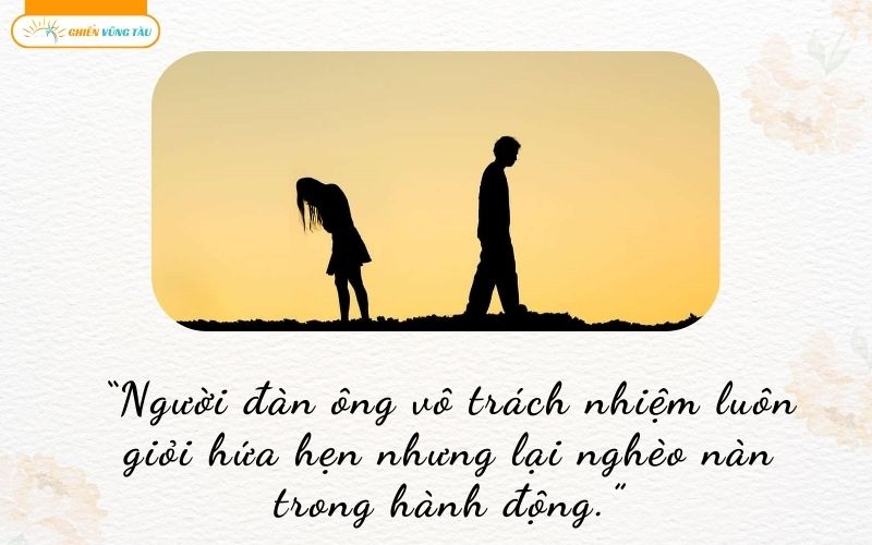 những câu nói hay về người chồng vô trách nhiệm