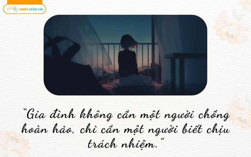 những câu nói hay về người chồng vô trách nhiệm