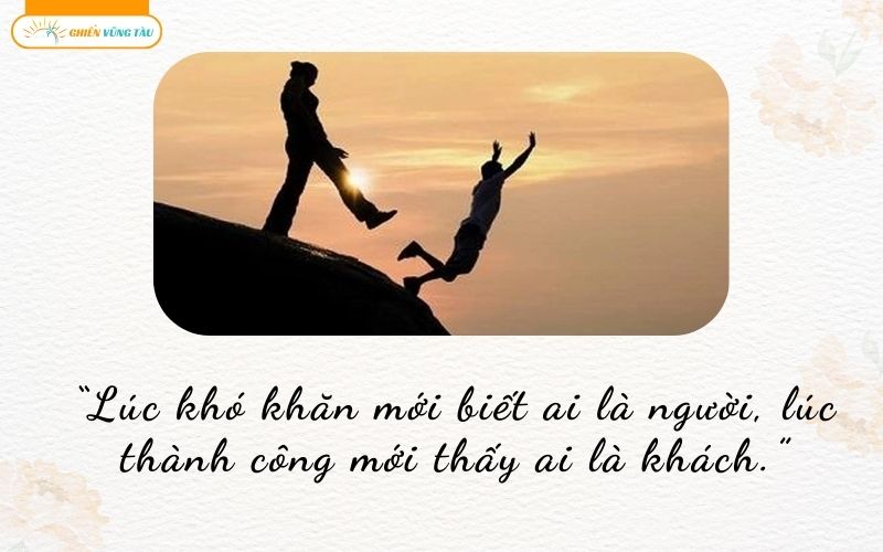 những câu nói hay về người qua cầu rút ván