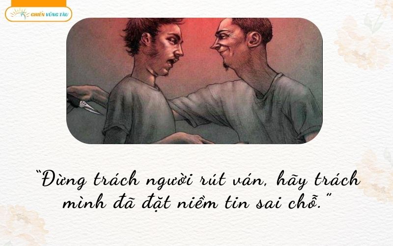 những câu nói hay về người qua cầu rút ván