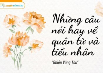 những câu nói hay về quân tử và tiểu nhân