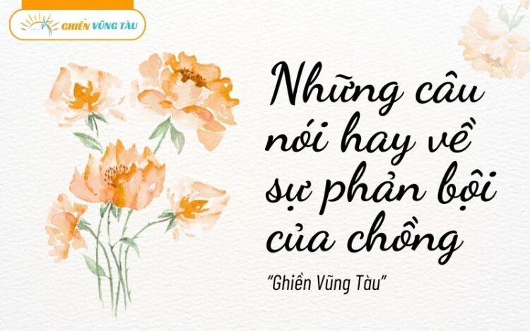 những câu nói hay về sự phản bội của chồng
