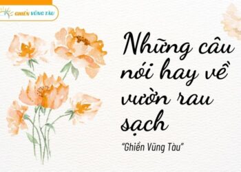 câu nói hay về vườn rau sạch
