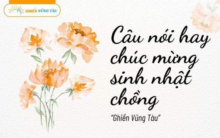câu nói hay chúc mừng sinh nhật chồng