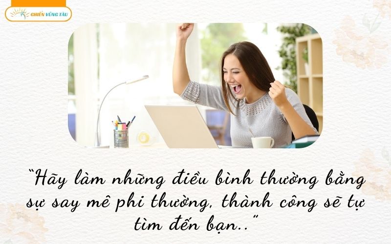 câu nói hay về đam mê công việc