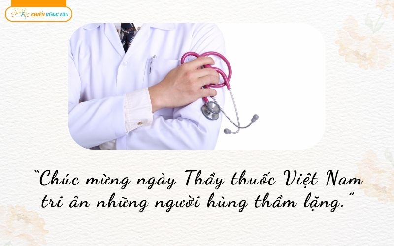 Câu nói hay về ngày thầy thuốc Việt Nam ý nghĩa nhất 8 câu nói hay về ngày thầy thuốc việt nam