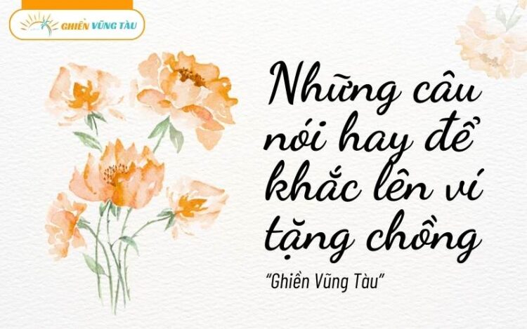 những câu nói hay để khắc lên ví tặng chồng