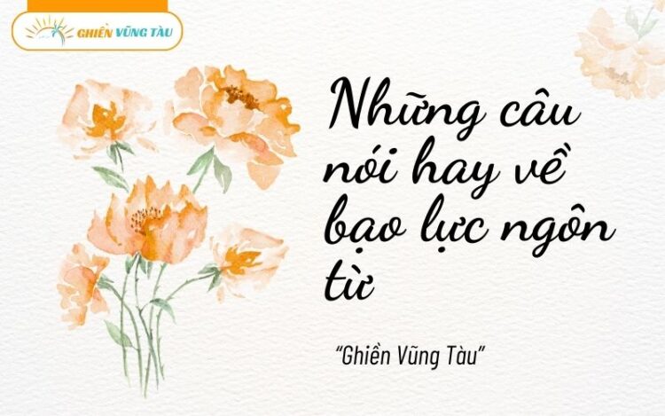 những câu nói hay về bạo lực ngôn từ