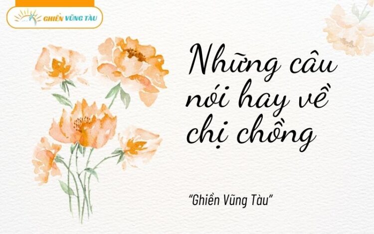 những câu nói hay về chị chồng