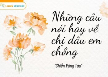 những câu nói hay về chị dâu em chồng