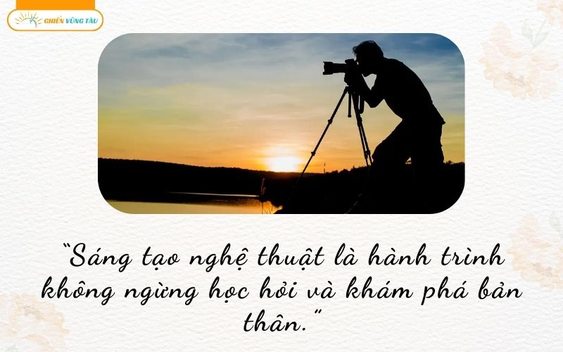 những câu nói hay về đam mê nghệ thuật