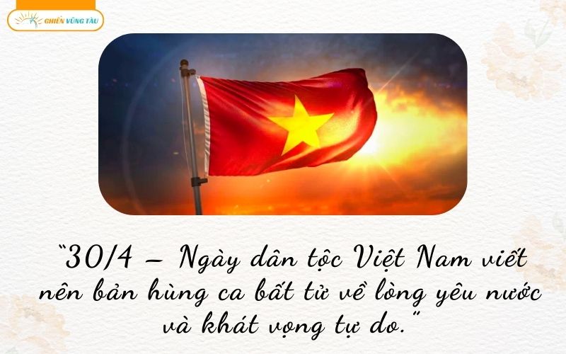 những câu nói hay về ngày giải phóng miền nam