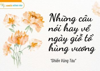 những câu nói hay về ngày giỗ tổ hùng vương