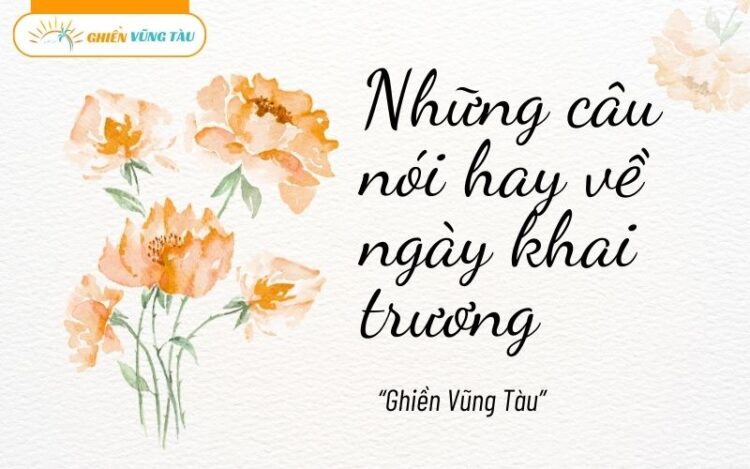 những câu nói hay về ngày khai trương