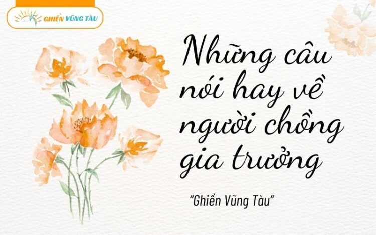 những câu nói hay về người chồng gia trưởng