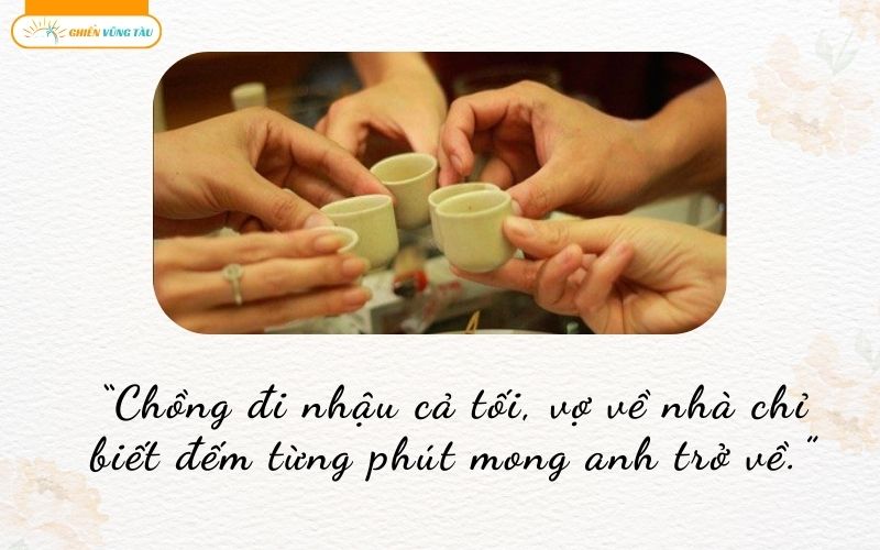 câu nói hay khi chồng đi nhậu