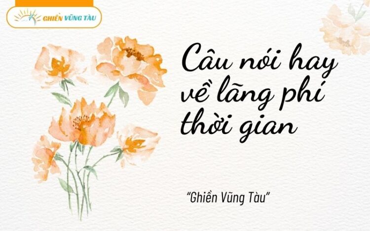 câu nói hay về lãng phí thời gian