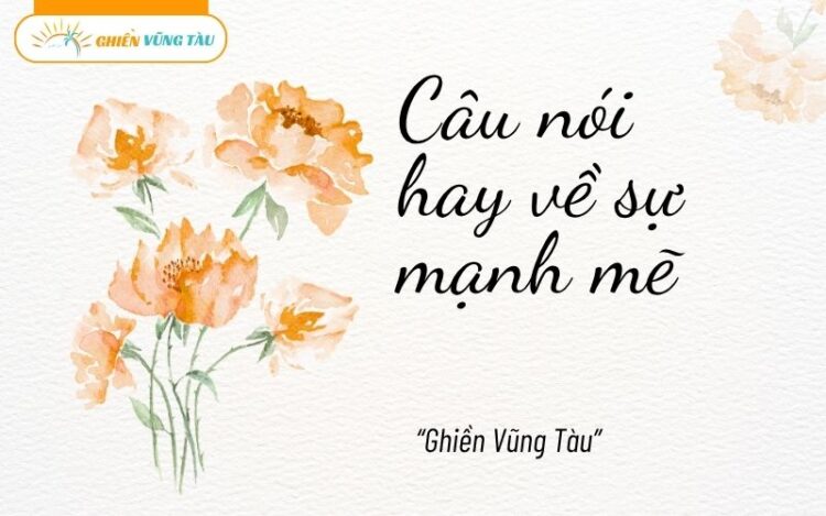 câu nói hay về sự mạnh mẽ