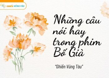 những câu nói hay trong phim bố già