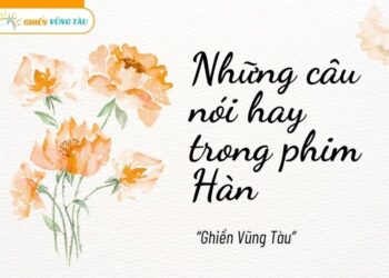 những câu nói hay trong phim hàn