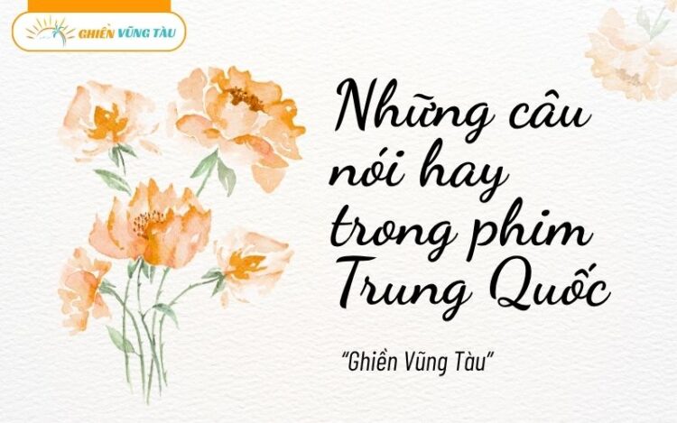 những câu nói hay trong phim trung quốc
