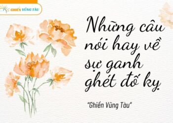những câu nói hay về sự ganh ghét đố kỵ