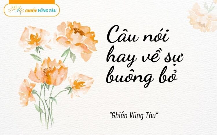 câu nói hay về sự buông bỏ