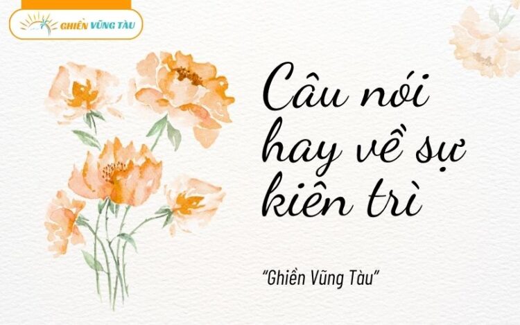 câu nói hay về sự kiên trì