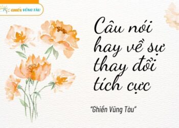 câu nói hay về sự thay đổi tích cực